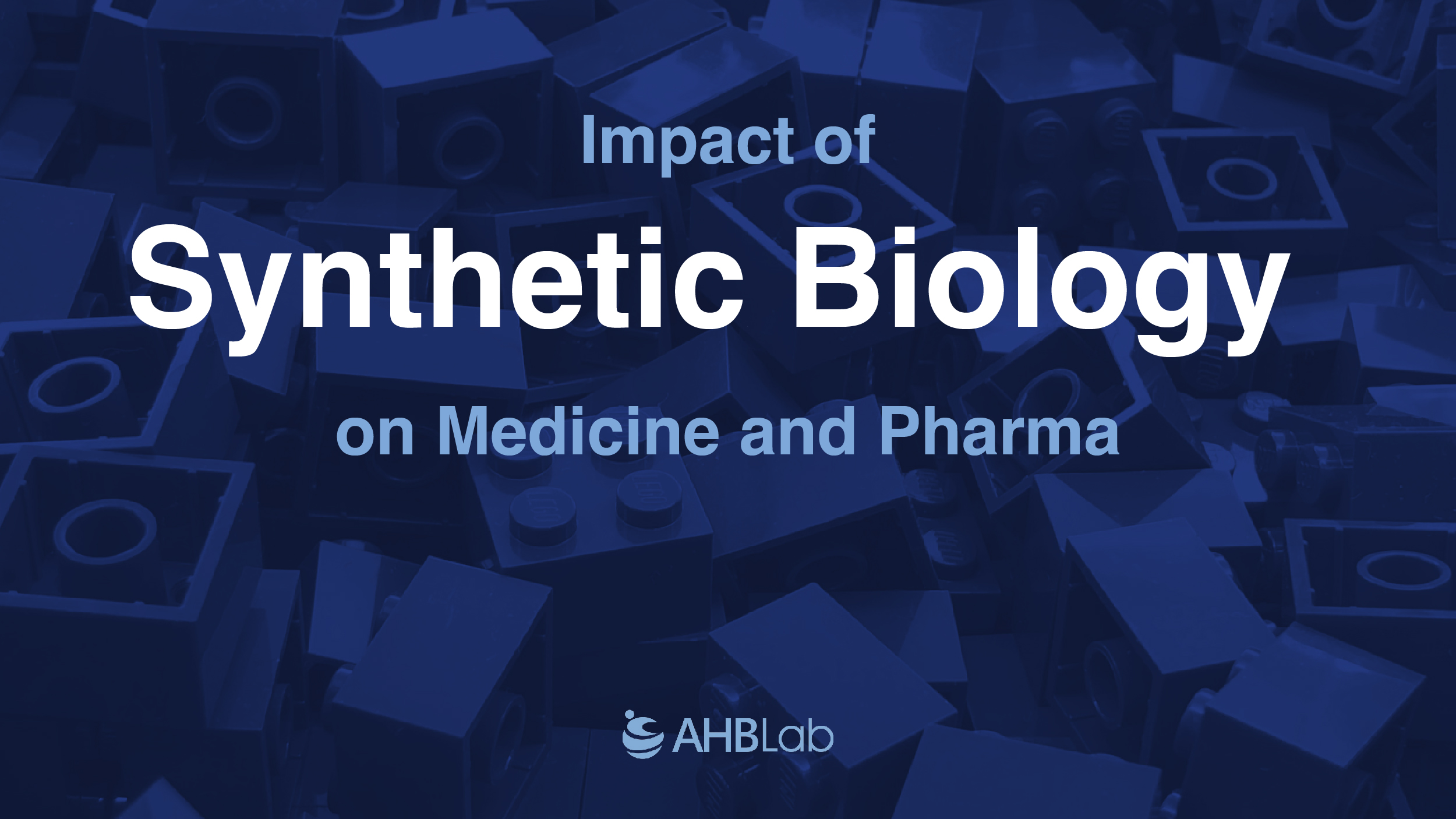 Impact of Synthetic Biology on Medicine and Pharma