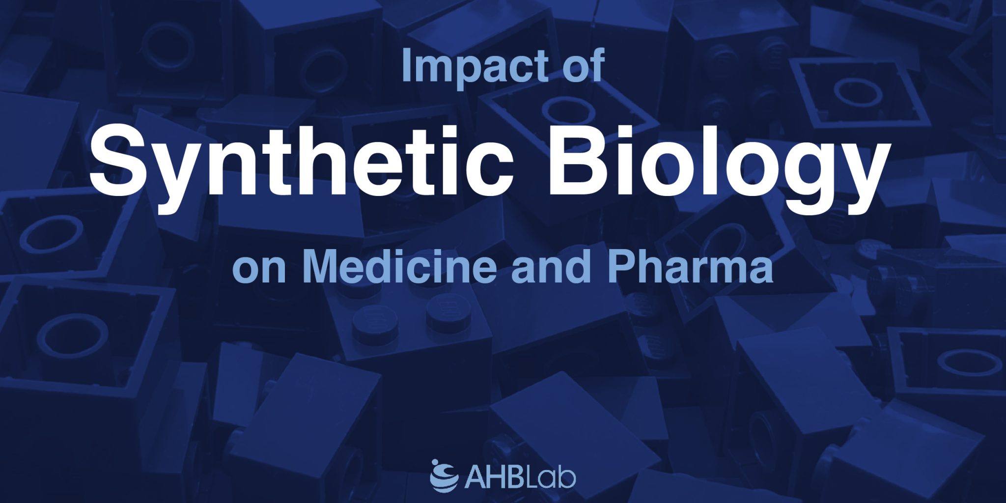 Impact of Synthetic Biology on Medicine and Pharma